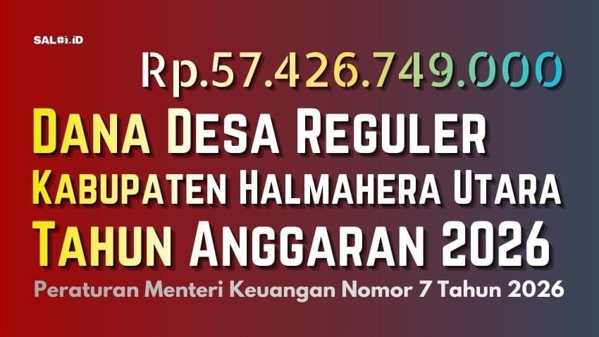 Ini Besaran Dana Reguler Tiap Desa se-Kabupaten Halmahera Utara TA 2026 1 dana desa halut 2026